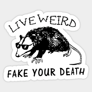 Live weird fake your death Sticker